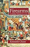 Firearms: A Global History to 1700