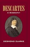 Descartes: A Biography