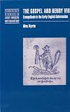 The Gospel and Henry VIII: Evangelicals in the Early English Reformation