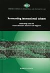 Prosecuting International Crimes: Selectivity and the International Criminal Law Regime