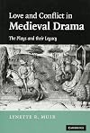 Love and Conflict in Medieval Drama: The Plays and their Legacy