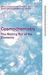 Cosmochemistry: The Melting Pot of the Elements (Cambridge Contemporary Astrophysics)