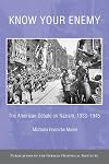 Know your Enemy: The American Debate on Nazism, 1933&ndash;1945