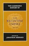 The Cambridge History of the Byzantine Empire c.500-1492