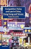 Competition Policy and Law in China, Hong Kong and Taiwan