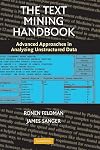 The Text Mining Handbook: Advanced Approaches in Analyzing Unstructured Data