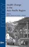 Health Change in the Asia-Pacific Region (Cambridge Studies in Biological and Evolutionary Anthropology)