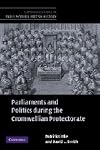 Parliaments and Politics during the Cromwellian Protectorate