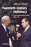 Twentieth-Century Diplomacy: A Case Study of British Practice, 1963-1976