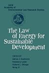 The Law of Energy for Sustainable Development (IUCN Academy of Environmental Law Research Studies) (v. 1)