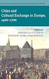 Cultural Exchange in Early Modern Europe: Cities and Cultural Exchange in Europe, 1400- 1700