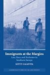 Immigrants at the Margins: Law, Race, and Exclusion in Southern Europe (Cambridge Studies in Law and Society)