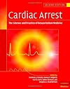 Cardiac Arrest: The Science and Practice of Resuscitation Medicine, 2nd Edition