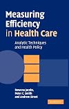 Measuring Efficiency in Health Care: Analytic Techniques and Health Policy