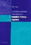 A Computational Introduction to Number Theory and Algebra