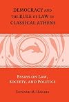 Democracy and the Rule of Law in Classical Athens: Essays on Law, Society, and Politics