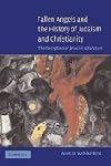 Fallen Angels and the History of Judaism and Christianity: The Reception of Enochic Literature