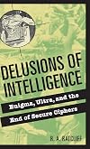 Delusions of Intelligence: Enigma, Ultra, and the End of Secure Ciphers