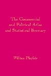 The Commercial and Political Atlas and Statistical Breviary