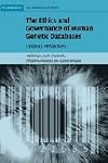 The Ethics and Governance of Human Genetic Databases: European Perspectives (Cambridge Law, Medicine and Ethics)