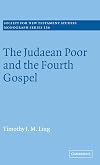 The Judaean Poor and the Fourth Gospel (Society for New Testament Studies Monograph Series)