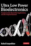 Ultra Low Power Bioelectronics: Fundamentals, Biomedical Applications, and Bio-Inspired Systems