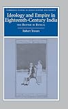 Ideology and Empire in Eighteenth-Century India: The British in Bengal