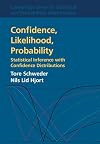 Confidence, likelihood, and probability : statistical inference with confidence distributions