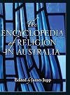The Encyclopedia of Religion in Australia