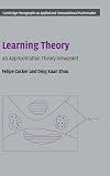 Learning Theory: An Approximation Theory Viewpoint
