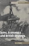 Arms, Economics and British Strategy: From Dreadnoughts to Hydrogen Bombs