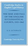 The Rise and Fall of the English Ecclesiastical Courts, 1500-1860