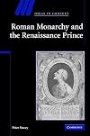 Roman Monarchy and the Renaissance Prince