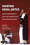 Courting Social Justice: Judicial Enforcement of Social and Economic Rights in the Developing World