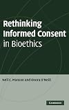 Rethinking Informed Consent in Bioethics