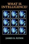 What Is Intelligence?: Beyond the Flynn Effect