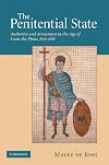 The Penitential State: Authority and Atonement in the Age of Louis the Pious, 814-840