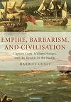 Empire, Barbarism, and civilisation. Captain Cook, William Hodges, and the return to the paficic