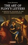 The Art of Pliny's Letters: A Poetics of Allusion in the Private Correspondence