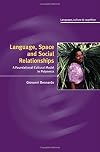 Language, Space, and Social Relationships: A Foundational Cultural Model in Polynesia (Language Culture and Cognition)