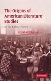 The Origins of American Literature Studies: An Institutional History