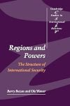 Regions and Powers: The Structure of International Security