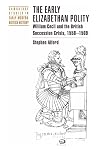 The Early Elizabethan Polity: William Cecil and the British Succession Crisis, 1558-1569