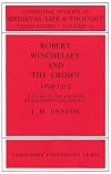 Robert Winchelsey and the Crown 1294-1313: A Study in the Defence of Ecclesiastical Liberty (Cambridge Studies in Medieval Life and Thought: Third Series)