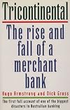 Tricontinental: The Rise and Fall of a Merchant Bank