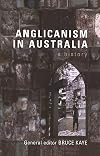 Anglicanism in Australia: A History