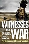 Witnesses to War: The History of Australian Conflict Reporting