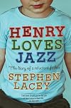 Henry Loves Jazz: Memoirs of a Reluctant Father