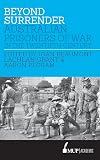 Beyond Surrender: Australian prisoners of war in the twentieth century