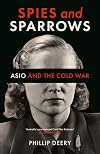 Spies and Sparrows: ASIO and the Cold War